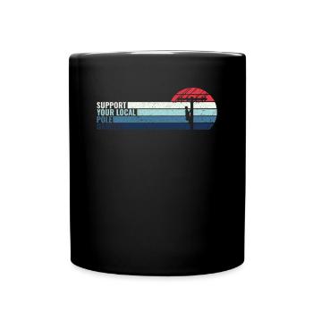 Support Your Local Pole Dancer - - Full Colour Mug - black - Front