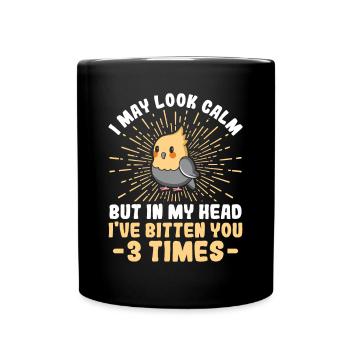 May Look Calm Bitten You - Cockatiel - Full Colour Mug - black - Front