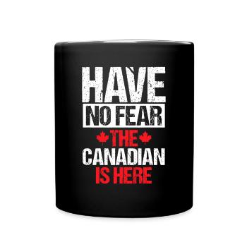 Fête du Canada N’ayez pas peur Le Canadien est ici - Mug uni - noir - Devant