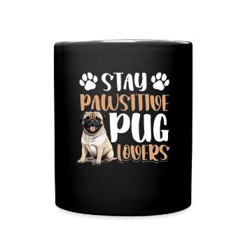 Pug Dog Breed Pet - Stay Pawsitive, Pug Lovers - Tasse einfarbig - Schwarz - Vorne