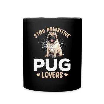 Pug Dog Breed Pet - Stay Pawsitive, Pug Lovers - Tasse einfarbig - Schwarz - Vorne