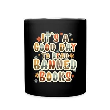 It ́s A Good Day To Read Banned Books - Full Colour Mug - black - Front