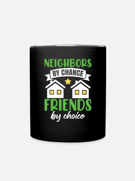 Community Neighbor Humor - Tasse einfarbig - Schwarz
