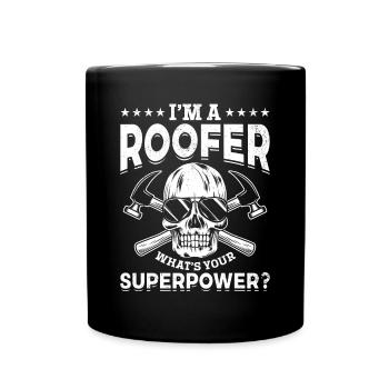 I'm A Roofer What's Your Superpower? - Funny Roofi - Tasse einfarbig - Schwarz - Vorne