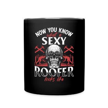 Now You Know What A Sexy Roofer Looks Like - Roof - Tasse einfarbig - Schwarz - Vorne