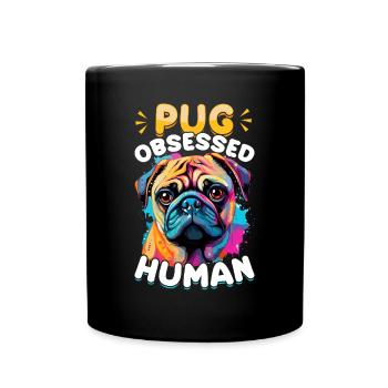 Pug Dog Breed Pet - Pug Obsessed Human - Tasse einfarbig - Schwarz - Vorne