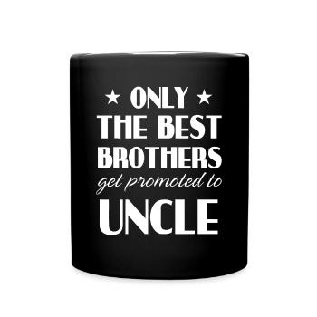 Only The Best Brothers Get Promoted To Uncle - Full Colour Mug - black - Front