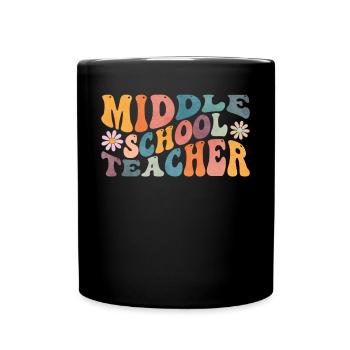 Groovy Middle School Teacher Primary Education - Full Colour Mug - black - Front