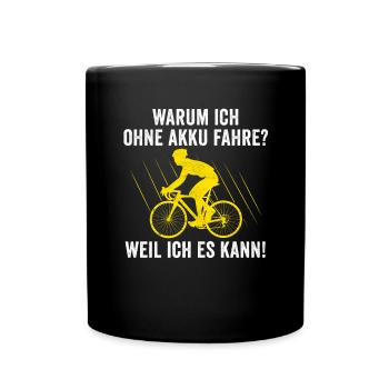 Radfahrer Spruch Warum Ich Ohne Akku Fahre Fahrrad - Tasse einfarbig - Schwarz - Vorne