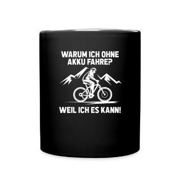 Radfahrer Spruch Warum Ich Ohne Akku Fahre Fahrrad - Tasse einfarbig - Schwarz - Vorne