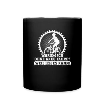 Radfahrer Spruch Warum Ich Ohne Akku Fahre Fahrrad - Tasse einfarbig - Schwarz - Vorne