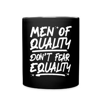 Feminist Men Of Quality Don't Fear - Tasse einfarbig - Schwarz - Vorne