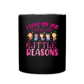 I Love My Job For All The Little Reasons - Full Colour Mug - black - Front