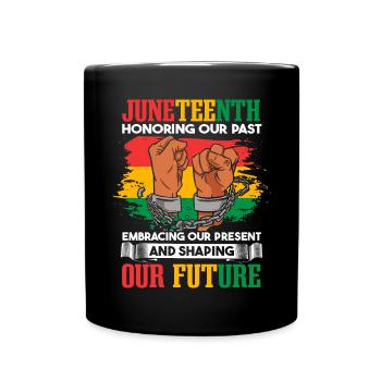 Juneteenth Honoring Our Past - Full Colour Mug - black - Front