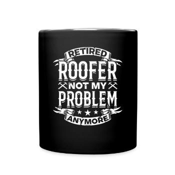 Retired Roofer Not My Problem Anymore - Retired Ro - Tasse einfarbig - Schwarz - Vorne
