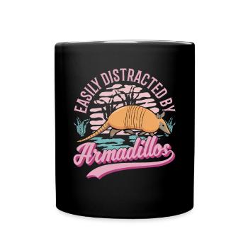 Easily distracted by Armadillos Armadillo - Full Colour Mug - black - Front