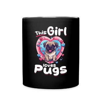 Pug Dog Breed Pet - Cette fille aime les carlins - Mug uni - noir - Devant