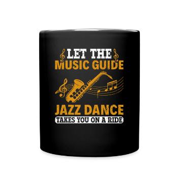 Let the Music Guide Jazz Dance on a Ride - Jazz - Full Colour Mug - black - Front