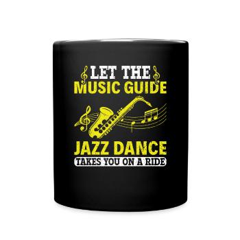 Let the Music Guide Jazz Dance on a Ride - Jazz - Full Colour Mug - black - Front