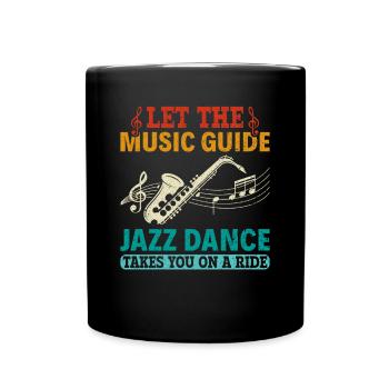 Let the Music Guide Jazz Dance on a Ride - Jazz - Full Colour Mug - black - Front