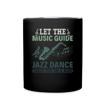 Let the Music Guide Jazz Dance on a Ride - Jazz - Full Colour Mug - black - Front