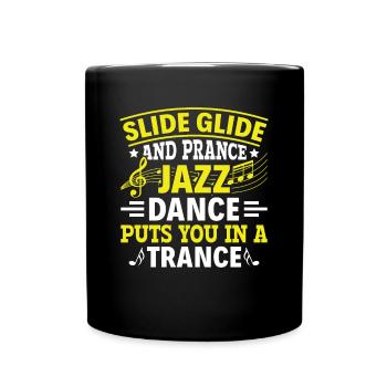 Slide & Prance Jazz Dance in Trance - Jazz - Full Colour Mug - black - Front
