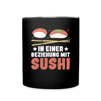 In einer Beziehung mit Sushi - Japan Sushi Fans - Tasse einfarbig - Schwarz - Vorne