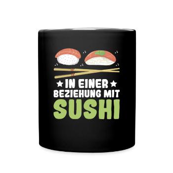 In einer Beziehung mit Sushi - Japan Sushi Fans - Tasse einfarbig - Schwarz - Vorne