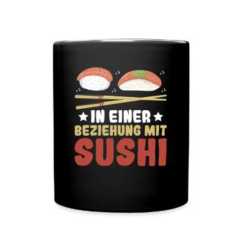 In einer Beziehung mit Sushi - Japan Sushi Fans - Tasse einfarbig - Schwarz - Vorne