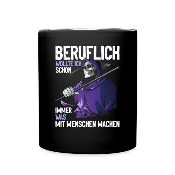 wollte ich schon immer was mit Menschen machen - Tasse einfarbig - Schwarz - Vorne