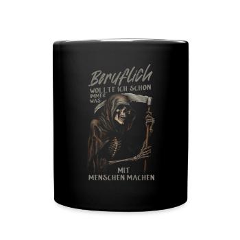 wollte ich schon immer was mit Menschen machen - Tasse einfarbig - Schwarz - Vorne