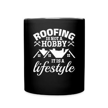 Roofing Is Not Just A Hobby It Is A Lifestyle - Ro - Full Colour Mug - black - Front