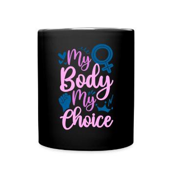 Feminist My Body My Choice - Full Colour Mug - black - Front