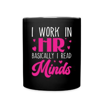 I Work in HR Basically I Read Minds - HR - Full Colour Mug - black - Front