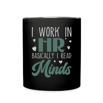 I Work in HR Basically I Read Minds - HR - Full Colour Mug - black - Front
