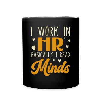 I Work in HR Basically I Read Minds - HR - Full Colour Mug - black - Front