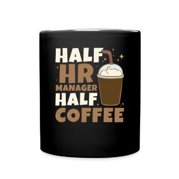 Half HR Manager Half Coffee - HR Management - Full Colour Mug - black - Front