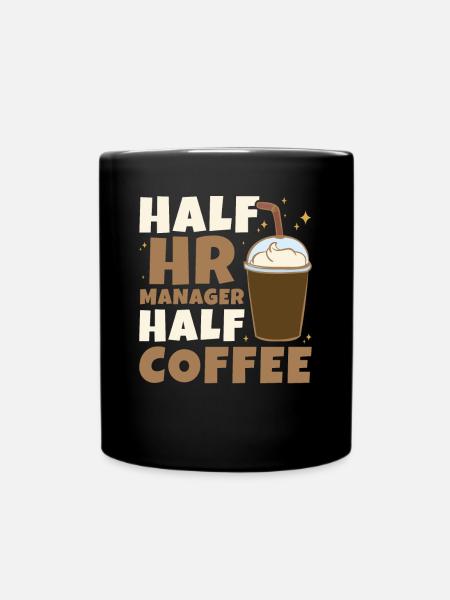 Half HR Manager Half Coffee - HR Management - Tasse einfarbig - Schwarz