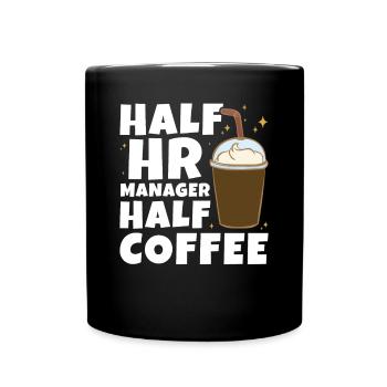 Half HR Manager Half Coffee - HR Management - Full Colour Mug - black - Front