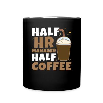 Half HR Manager Half Coffee - HR Management - Full Colour Mug - black - Front