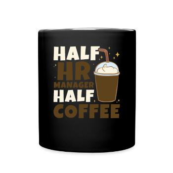 Half HR Manager Half Coffee - HR Management - Full Colour Mug - black - Front