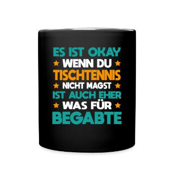 Tischtennis Für Begabte Tischtennisspieler - Tasse einfarbig - Schwarz - Vorne