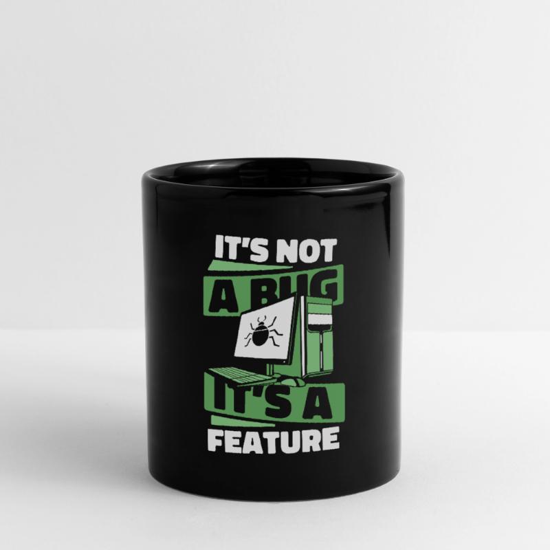 It's Not A Bug It's A Feature Developer Coder Tasse einfarbig