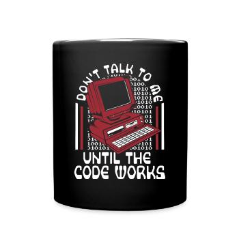 Until The Code Works Software Engineer Coder - Full Colour Mug - black - Front