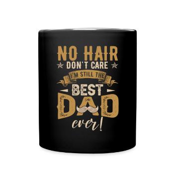 Kein Haar, ist mir egal, Papa Witz - Tasse einfarbig - Schwarz - Vorne