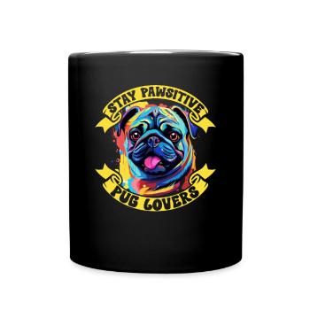 Pug Dog Breed Pet - Stay Pawsitive, Pug Lovers - Tasse einfarbig - Schwarz - Vorne
