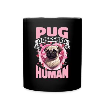 Pug Dog Breed Pet - Pug Obsessed Human - Tasse einfarbig - Schwarz - Vorne