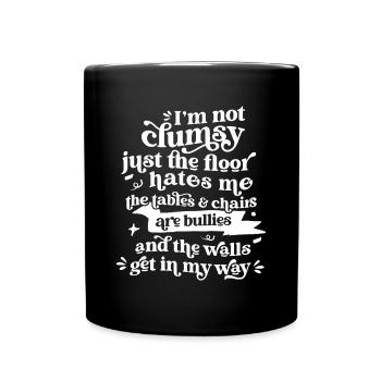 Ich bin nicht tollpatschig, nur der Boden hasst mich Sarkasmus - Tasse einfarbig - Schwarz - Vorne