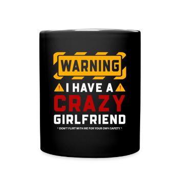 Warnung: Ich habe eine verrückte Freundin - Tasse einfarbig - Schwarz - Vorne