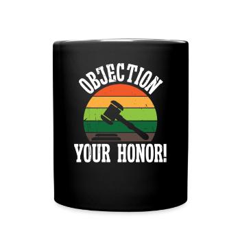 Anwalt Objection Your Honor Rechtsanwalt Jurist - Tasse einfarbig - Schwarz - Vorne